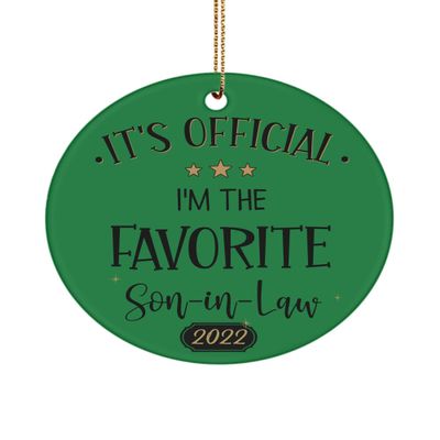 2022 Son in Law Ornament Its Official Im The Favorite Son in Law Birthday Christmas Wedding Ideas for Him 3 inch Round Ceramic Tree Decor