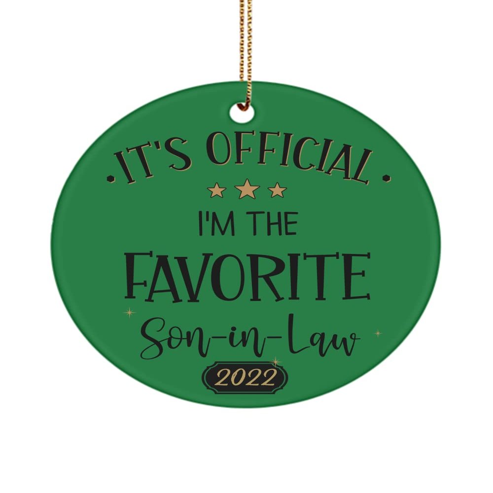 2022 Son in Law Ornament Its Official Im The Favorite Son in Law Birthday Christmas Wedding Ideas for Him 3 inch Round Ceramic Tree Decor