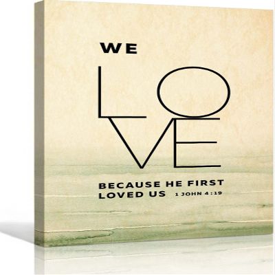 1 John 4 19 Bible Verse Wall Art Vintage Prayer Poster We Love Because He First Loved Scripture Wall Art for Kitchen Modern Farmhouse Home Decorative Paintings for Dining Room Print for Bathroom (8x12inch(20x30cm),Unframed)