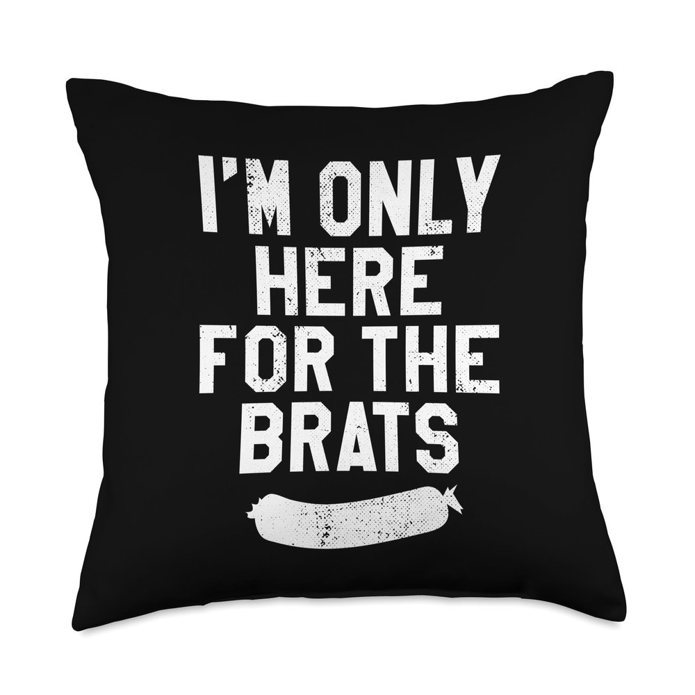 Bratwurst Humor Designs I'm Only Here for the Bratwurst, Funny Wisconsin BBQ Throw Pillow, 18x18, Multicolor