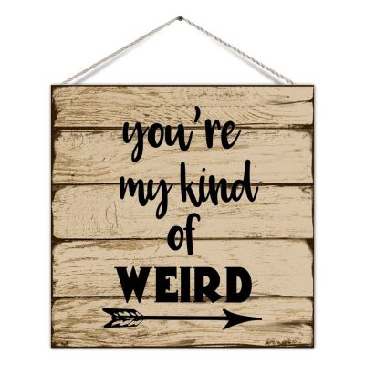 Antique Wood Sign You're My Kind of Weird Rustic Wood Welcome Plaque Wall Hanging Plaque Inspirational Wood Plank Hanging Sign for Living Room Dining Room Wall Decorations 12x12 Inch