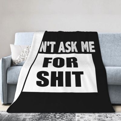Qauirfe Don't Ask Me for Shit Throw Lightweight Blankets Bed Sofa Warm Cozy Fluffy Throw Plush 50"X40" Blanket