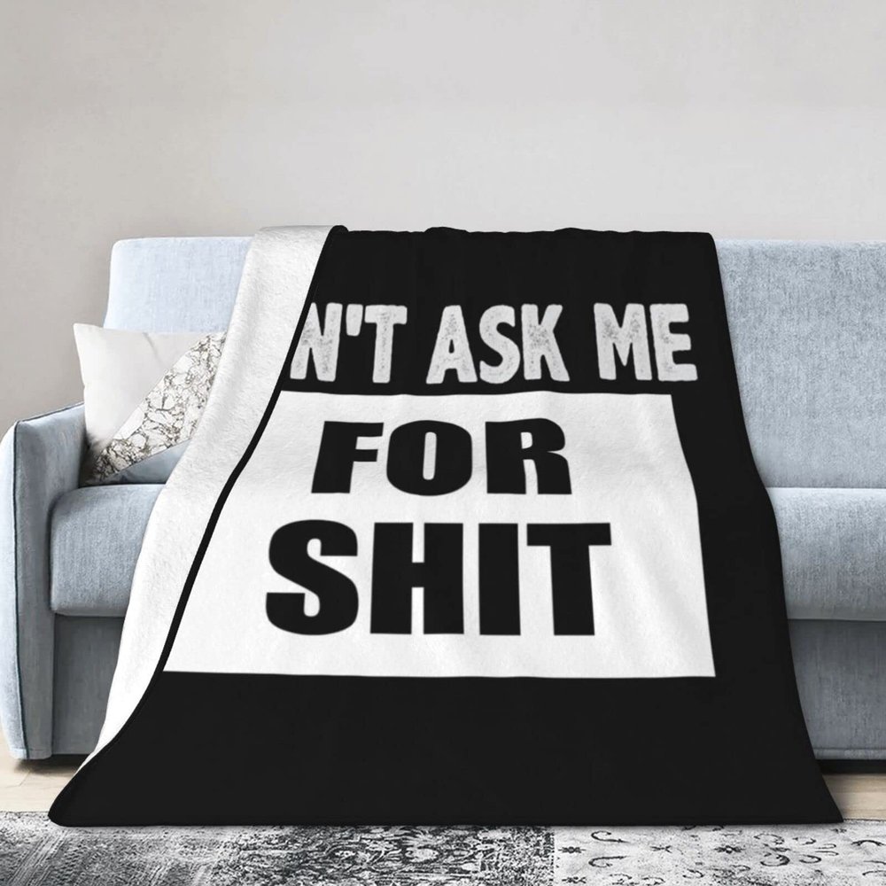 Qauirfe Don't Ask Me for Shit Throw Lightweight Blankets Bed Sofa Warm Cozy Fluffy Throw Plush 50"X40" Blanket