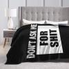 Qauirfe Don't Ask Me for Shit Throw Lightweight Blankets Bed Sofa Warm Cozy Fluffy Throw Plush 50"X40" Blanket view 4
