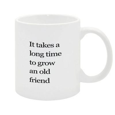 MISSUYSA Funny Coffee Mug Gift for Lovers It Takes A Long Time to Grow An Old Friend Coffee Mug Friendship Quote Gifts Mug Cup 11 Oz - Gifts for Him, Her, Husband, Wife