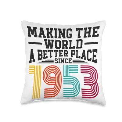 70 Birthday Making the world a better place since 1953 Throw Pillow