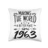 60 Birthday Making the world a better place since 1963 Throw Pillow view 1