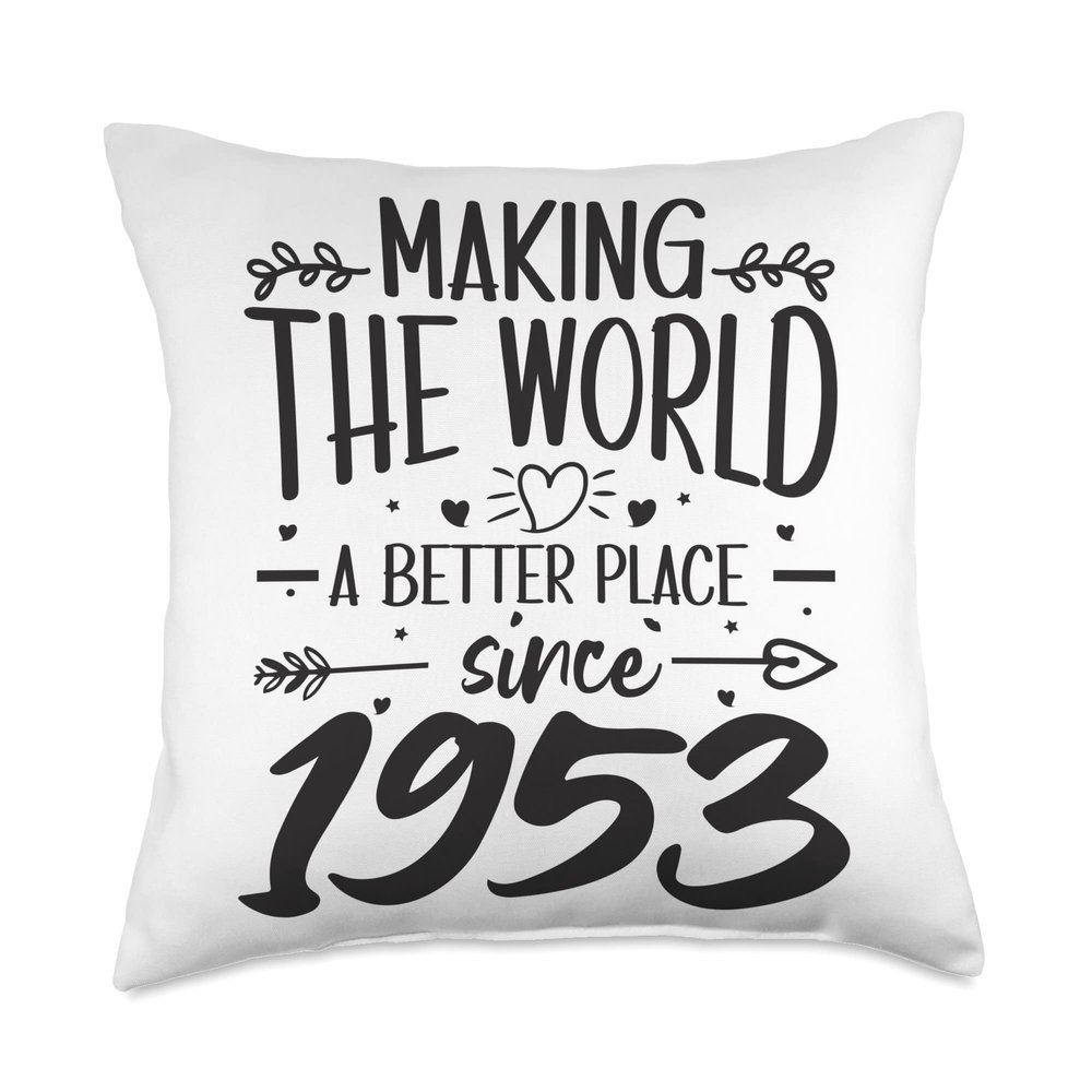 70 Birthday Making the world a better place since 1953 Throw Pillow
