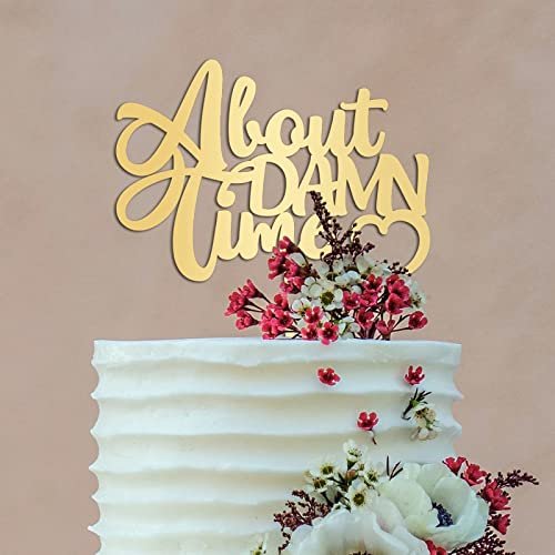 About Damn Time Cake Toppers Gift For Bride Groom Custom Cake Decor Art Font Cake Topper Anniversary Bridal Shower Party Decoration Cake Supplies