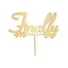 Finally Wedding Cake Topper Art Font Wedding Cake Toppers Gift For Bride Groom Calligraphy Wedding Cake Decor Engagement Anniversary Party Decoration Cake Supplies view 2