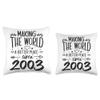 20 Birthday Making the world a better place since 2003 Throw Pillow view 3
