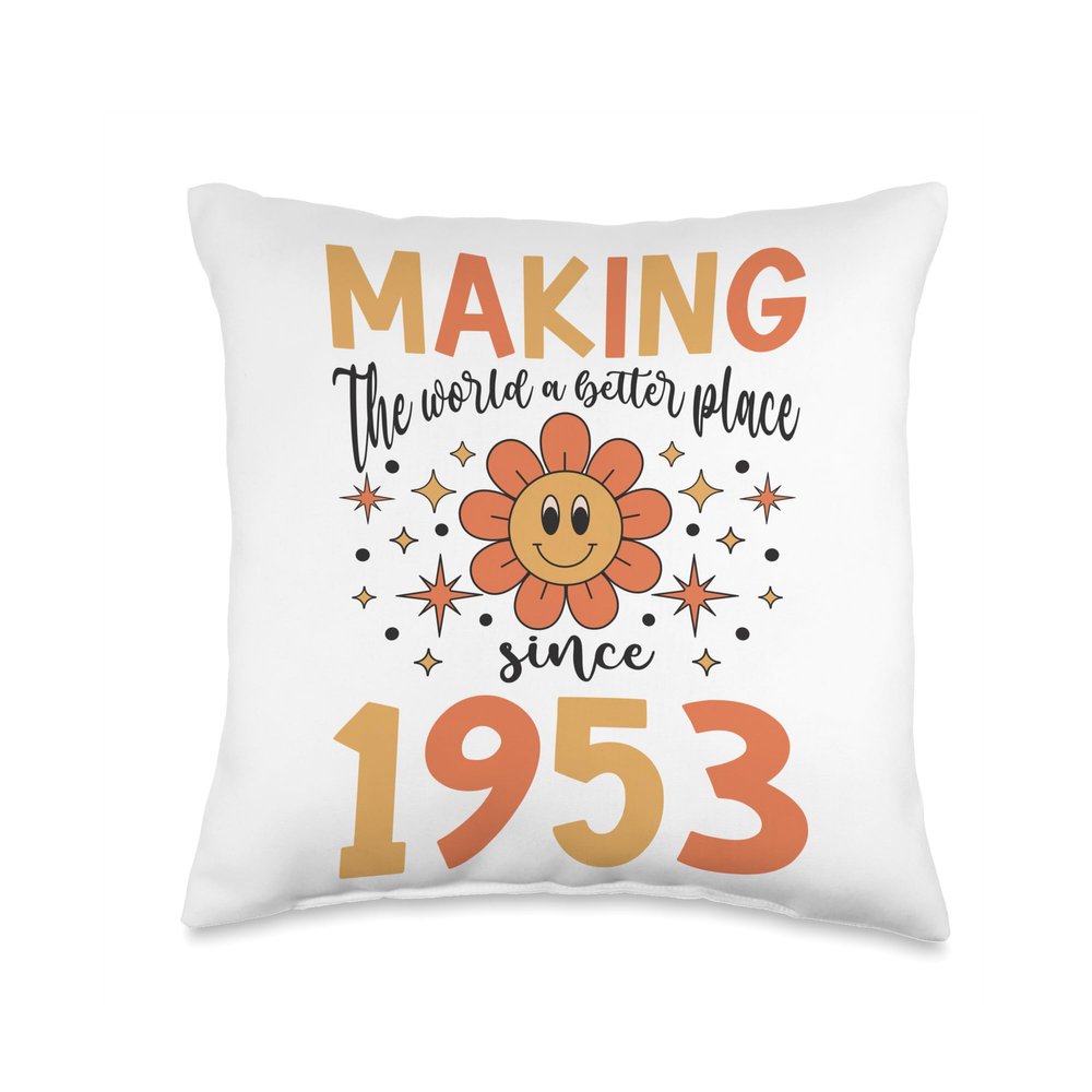 71 Birthday Making the world a better place since 1953 Throw Pillow
