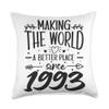 31 Birthday Making the world a better place since 1993 Throw Pillow view 1