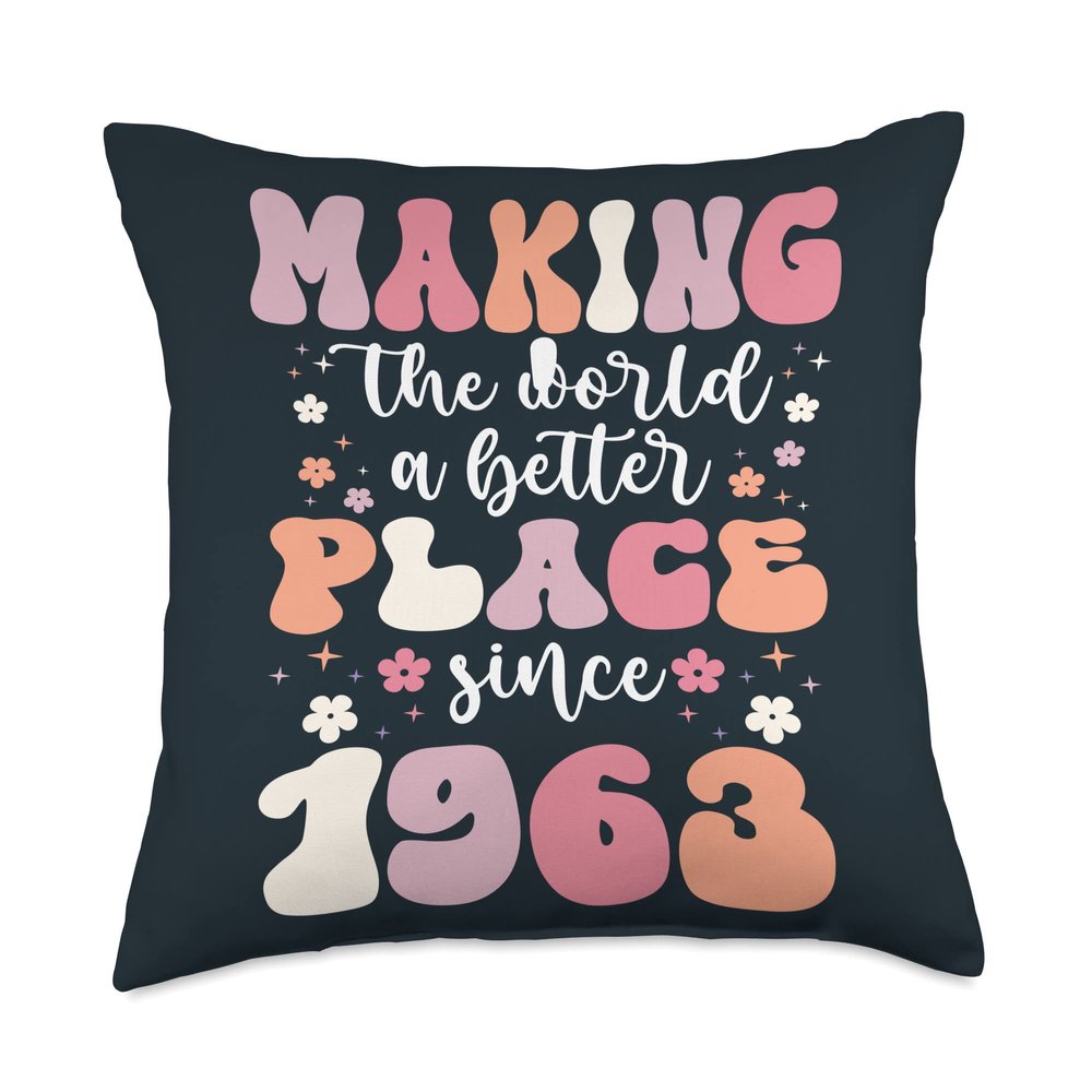 60 Birthday Making the world a better place since 1963 Throw Pillow