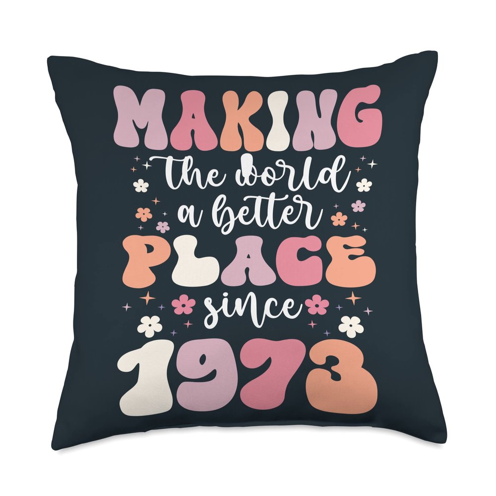 50 Birthday Making the world a better place since 1973 Throw Pillow