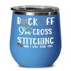Back Off Im Cross Stitching Wine Tumbler for Mom Grandma Funny Sarcastic Mothers Day Birthday Christmas Ideas for Men Women Introvert Craft Lovers 12 view 1