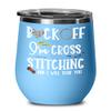 Back Off Im Cross Stitching Wine Tumbler for Mom Grandma Funny Sarcastic Mothers Day Birthday Christmas Ideas for Men Women Introvert Craft Lovers 12 view 1