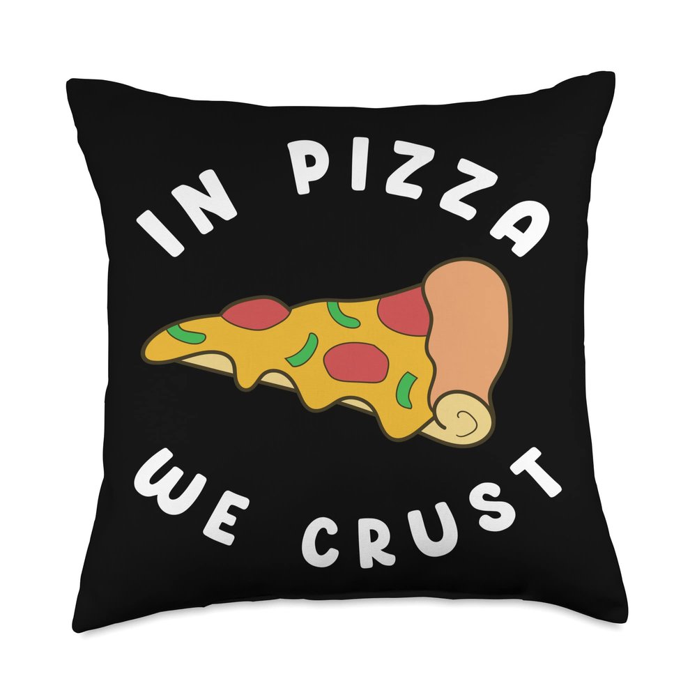 In Pizza We Crust - Food Lover Foodie Funny Pizza Throw Pillow