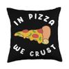 In Pizza We Crust - Food Lover Foodie Funny Pizza Throw Pillow view 1