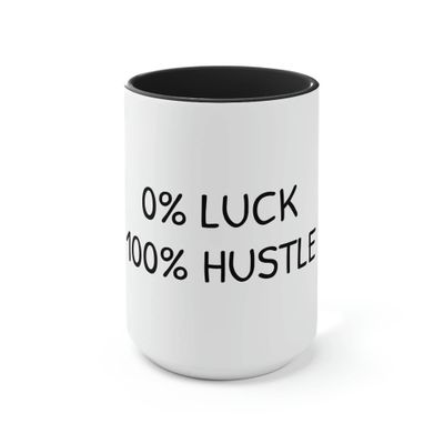 0% Luck 100% Hustle - 15oz Large Coffee Mugs - Funny Coffee Mug, Gift for Him and Her, Ambitious Hustle Coffee Mug Black 15oz