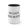 0% Luck 100% Hustle - 15oz Large Coffee Mugs - Funny Coffee Mug, Gift for Him and Her, Ambitious Hustle Coffee Mug Black 15oz view 1