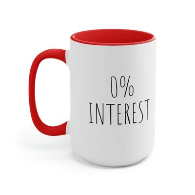 0% Interest - 15oz Large Coffee Mugs - Coffee Mug for Mom, Funny Coffee Mug, Gift for Women and Men, Humorous Coffee Mug Red 15oz