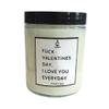 Fuck valentines day I love you everyday funny joke mothers mom personalized custom name kids children valentine wife Soy Candle gift her, gift for her, girlfriend view 1