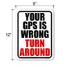 Honey Dew Gifts, Your GPS is Wrong Turn Around, 9 inch by 12 inch, Made in USA, Metal Sign Post, Funny Signs, Man Cave Decor, Street Signs, Private Property Sign, HDG-1397 view 2