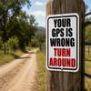 Honey Dew Gifts, Your GPS is Wrong Turn Around, 9 inch by 12 inch, Made in USA, Metal Sign Post, Funny Signs, Man Cave Decor, Street Signs, Private Property Sign, HDG-1397 view 4
