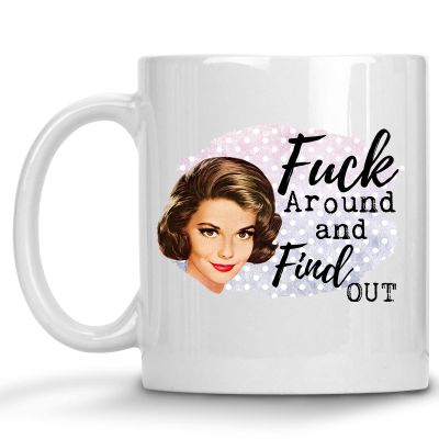 DashaAlexander F*ck Around and Find Out Funny Vintage 1950's Housewife Pin-up Girl 11 or 15 oz. Mug Gift for Her BFF