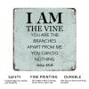 12x12in Rust Retro Metal Sign Life Positive Quote I Am The Vine You are The Branches Apart from Me You Can Do Nothing Aluminum Metal Plaque Bible Verse for Home Party Living Room Decor view 2