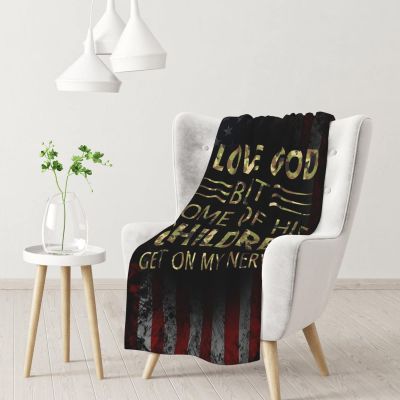 I Love God But Some of His Children Get On My Nerves Extremely Comfortable and Light Warm Blanket for All Seasons Gift 3040 in