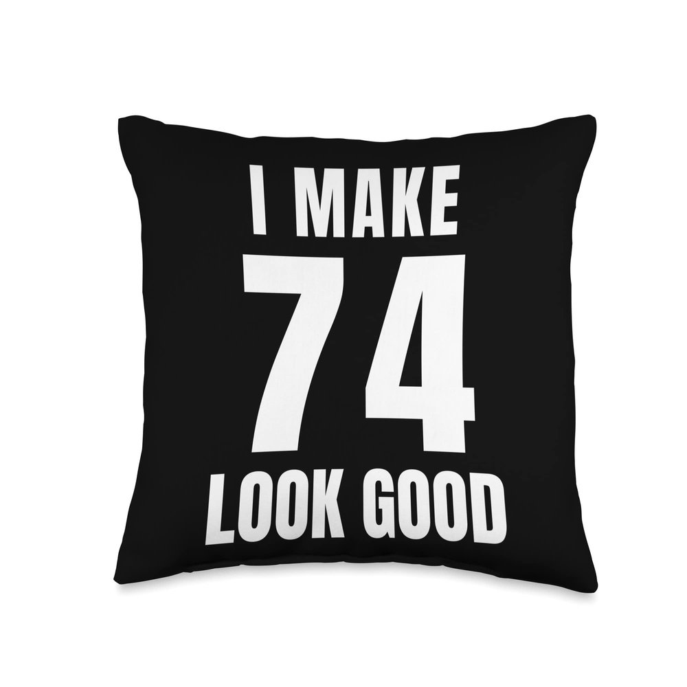 74 Years Old Funny 74th Birthday Men Women Quote 74 Years Throw Pillow