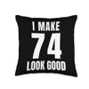 74 Years Old Funny 74th Birthday Men Women Quote 74 Years Throw Pillow view 1