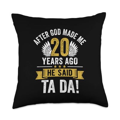 20th Birthday After God Made Me 20 Years Ago Funny Birthday Throw Pillow