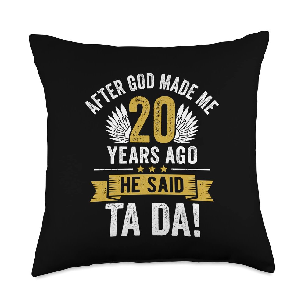 20th Birthday After God Made Me 20 Years Ago Funny Birthday Throw Pillow