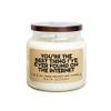 You're The Best Thing I've Ever Found On The Internet Soy Candle - 16.5oz view 1