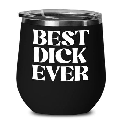 Best Dick Ever Naughty Wine Tumbler for Husband Boyfriend Fiance Funny Dirty Raunchy Anniversary Valentines Day Birthday Ideas for Men 12 oz Powder Co