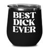Best Dick Ever Naughty Wine Tumbler for Husband Boyfriend Fiance Funny Dirty Raunchy Anniversary Valentines Day Birthday Ideas for Men 12 oz Powder Co view 1