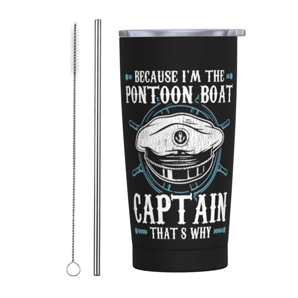 Because I'm The Pon-toon Boat Cap-tain Tumbler, 20oz Tumbler with Lids and Straws insulated tumblers Stainless Steel Vacuum Insulated Travel Mug Double Wall Water Coffee Tumbler