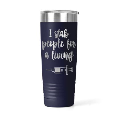 Choice Quality Plus I Stab People For A Living Nurse Physican's Assistant PA RN 20oz Insulated Coffee Tumbler Drinking Cup (Navy)