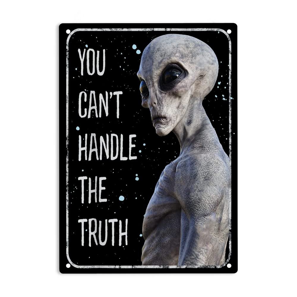 Alien You Can't Handle The Truth Sign Metal Tin Sign, Area 51 Poster for Home Cafes Bars Pub Man Cave Wall Decor Plaque Sign 12x8 Inch