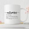 Autumn Definition Coffee Mugs Autumn Definition Typography Mugs 11oz Sarcastic Ceramic Coffee Cups Unique Novelty Idea for Him Her Mom Wife Boss Sister view 2