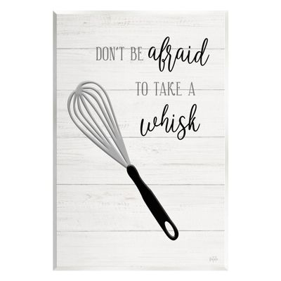 Stupell Industries Don't Be Afraid Take A Whisk Phrase Wood Wall Art, Design by Natalie Carpentieri