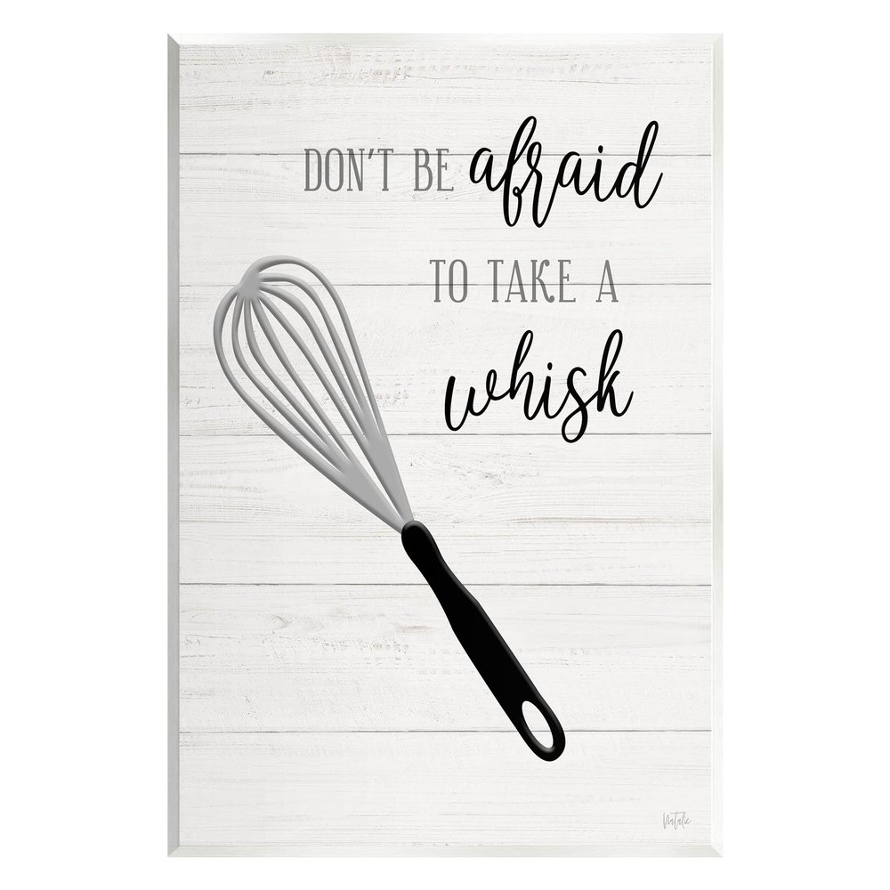 Stupell Industries Don't Be Afraid Take A Whisk Phrase Wood Wall Art, Design by Natalie Carpentieri