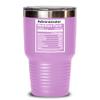 Administrator Nutrition Facts 20 Oz 30 Oz Insulated Tumbler, Gift For Graduation Congrats On New Job Cup, Funny Retirement Coworker Appreciation Party view 1