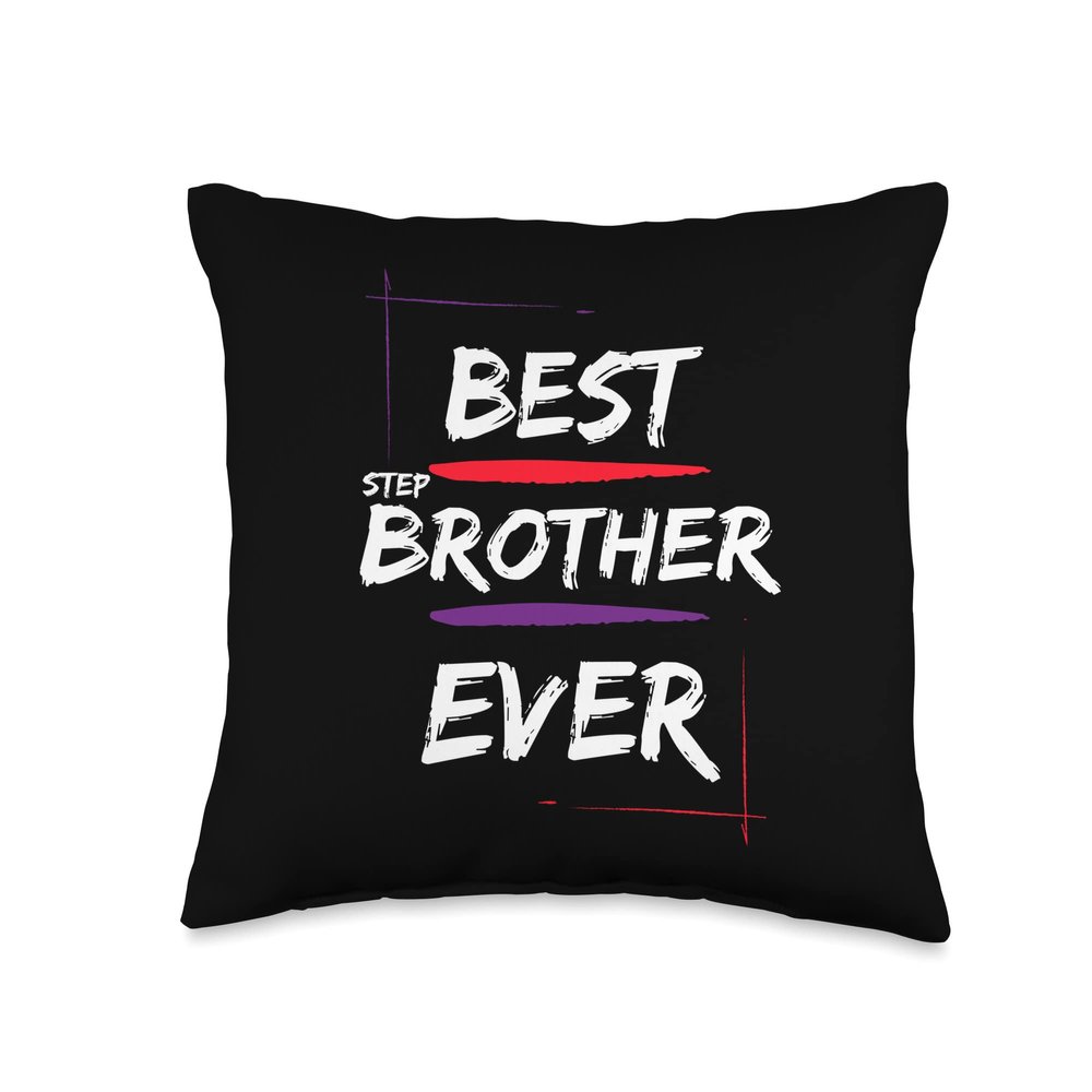 Best Step Brother Ever | Tee T- Throw Pillow
