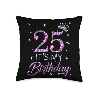 25 It's My Birthday Pink Crown 25th Birthday Gifts For Her Throw Pillow