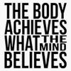 Magnet The body achieves what the mind believes Magnet Reusable Sticker 5" view 1