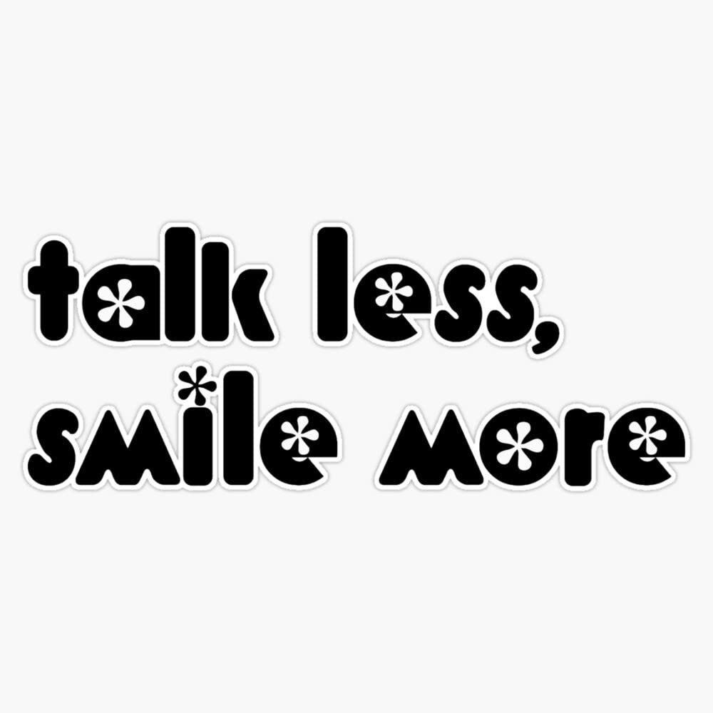 Magnet talk less smile more quote Magnet Reusable Sticker 5"